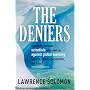 The Deniers: The World Renowned Scientists Who Stood Up Against Global Warming Hysteria, Political Persecution, and Fraud - and Those Who are Too Fearful to Do So