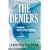 The Deniers: The World Renowned Scientists Who Stood Up Against Global Warming Hysteria, Political Persecution, and Fraud - and Those Who are Too Fearful to Do So