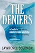 The Deniers: The World Renowned Scientists Who Stood Up Against Global Warming Hysteria, Political Persecution, and Fraud**And those who are too fearful to do so