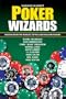 Poker Wizards: Poker strategy from the World's Top No-Limit Hold'em Players
