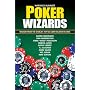 Poker Wizards: Wizdom from the World's Top No-Limit Hold'em Poker Players