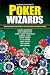 Poker Wizards: Wizdom from the World's Top No-Limit Hold'em Poker Players