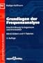 Grundlagen der Frequenzanalyse: Eine Einf�hrung f�r Ingenieure und Informatiker