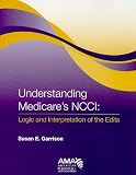 Understanding Medicare's NCCI Edits: Logic and Interpretation of the Edits