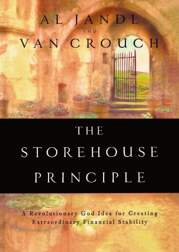 The Storehouse principle: A Revolutionary God Idea For Creating Extraordinary Financial Stability