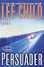 Persuader: A Reacher Novel (Jack Reacher)