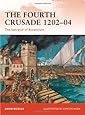 The Fourth Crusade 1202-04: The betrayal of Byzantium (Campaign)
