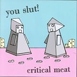 You Slut! - Critical Meat
