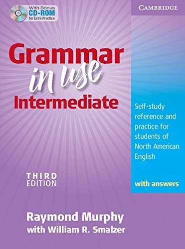 Grammar in Use Intermediate Student's Book with Answers and CD-ROM: Self-study Reference and Practice for Students of North American English (Book & CD Rom)