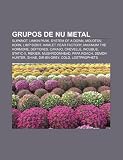 Grupos de NU Metal: Slipknot, Linkin Park, System of a Down, Molotov, Korn, Limp Bizkit, Hamlet, Fear Factory, Maximum the Hormone, Defton