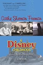 A Disney Childhood: Comic Books to Sailing Ships - A Memoir