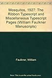 Mosquitoes : the ribbon typescript and miscellaneous typescript pages