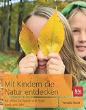 Produkt-Bild: Mit Kindern die Natur entdecken: 88 Spiel-Ideen f&uuml;r alle Jahreszeiten