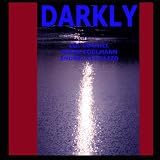 Darkly