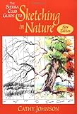 The Sierra Club Guide to Sketching in Nature Revised Edition