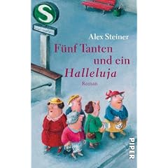F�nf Tanten und ein Halleluja: Roman