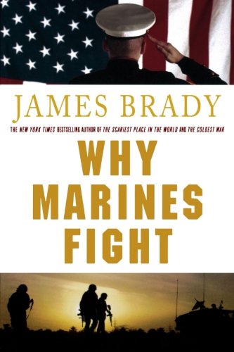 Why Marines Fight, by James Brady