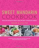 Sweet Mandarin cookbook : classic and contemporary Chinese recipes with gluten- and dairy-free variations