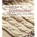 Das gro�e Buch der Zopfmuster: Grundlagen, Muster, Strickprojekte