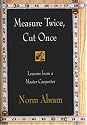 Measure Twice, Cut Once: Lessons from a Master Carpenter