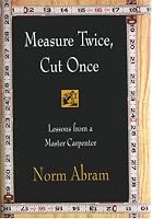 Measure Twice, Cut Once: Lessons from a Master Carpenter