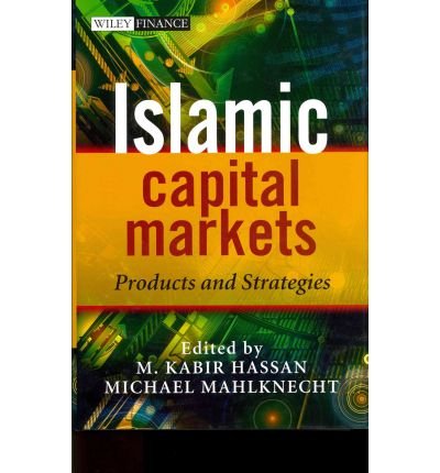 [(Islamic Capital Markets: Products and Strategies )] [Author: Michael Mahlknecht] [May-2011]