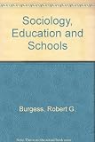 Sociology, education and schools : an introduction to the sociology of education