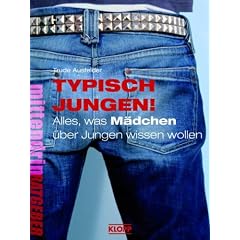 Typisch Jungen! - Alles, was M�dchen �ber Jungen wissen wollen