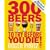 300 Beers to Try Before You Die!