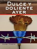 Dulce y doliente ayer (Spanish Edition)