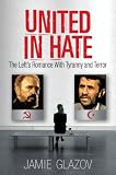 United in Hate: The Left's Romance with Tyranny and Terror
