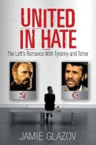 United in Hate: The Left's Romance with Tyranny and Terror