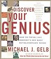 Discover Your Genius: How to Think Like History's 10 Most Revolutionary Minds