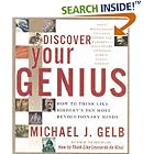 Click here to buy Discover Your Genius: How to Think Like History's Ten Most... by  Michael J. Gelb.