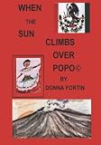 When the Sun Climbs Over Popo: The Story of Marta on the Eve of Her Quinceanera, (15th Birthday) in a Remote Village Under the Shadow of the Volcano Popocatepetl, Mexico.