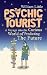 The Psychic Tourist: A Voyage into the Curious World of Predicting the Future