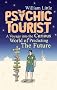 The Psychic Tourist: A Voyage into the Curious World of Predicting the Future