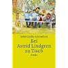 Bei Astrid Lindgren zu Tisch: Mit Kochrezepten f�r die ganze Familie