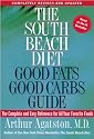 The South Beach Diet: Good Fats, Good Carbs Guide