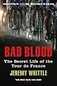 Bad Blood: The Secret Life of the Tour de France