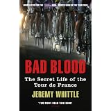 Bad Blood: The Secret Life of the Tour de France