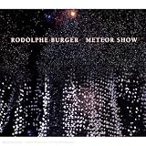 Rodolphe Burger - Meteor Show