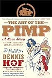 The Art of the Pimp: One Man's Search for Love, Sex, and Money