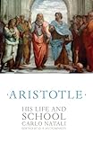 Aristotle : his life and school