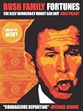 Bush Family Fortunes: The Best Democracy Money Can Buy