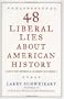 48 Liberal Lies About American History: (That You Probably Learned in School)