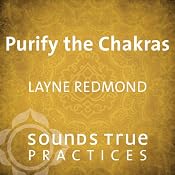 Purify the Chakras | [Layne Redmond]