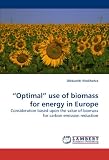 ?Optimal? use of biomass for energy in Europe: Consideration based upon the value of biomass for carbon emission reduction