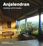 Anjalendran: Architect Of Sri Lanka