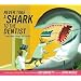 Never Take a Shark to the Dentist: and Other Things Not to Do